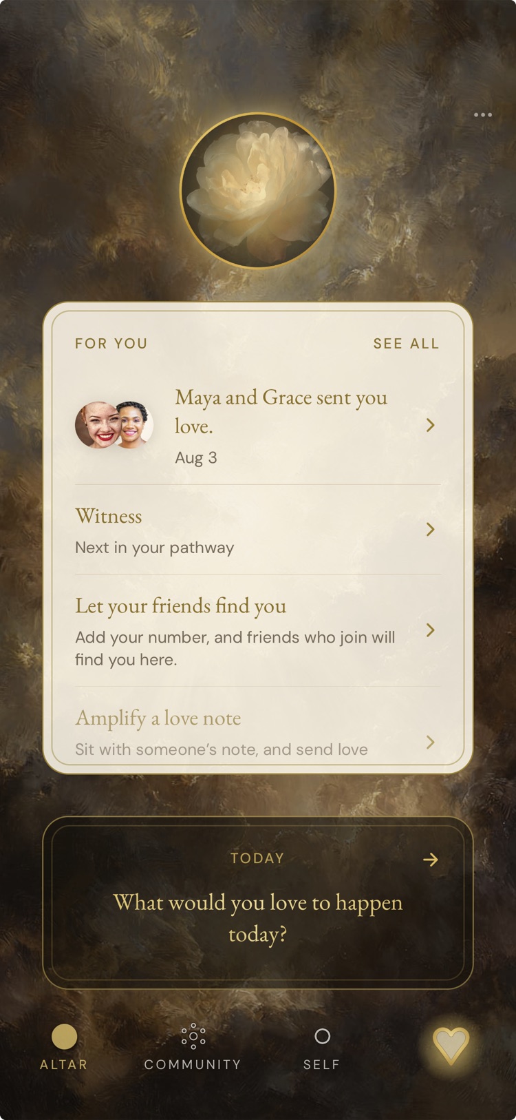 Home in Realize — a white rose in a gold ring above a card showing that Maya and Grace sent you love, and the day's question: What would you love to happen today?